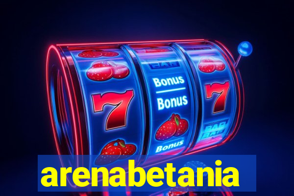 arenabetania