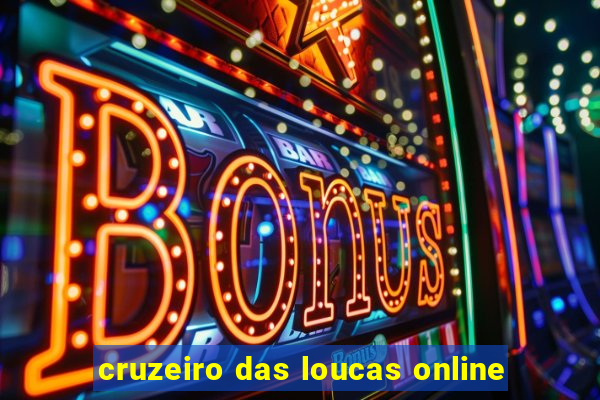 cruzeiro das loucas online