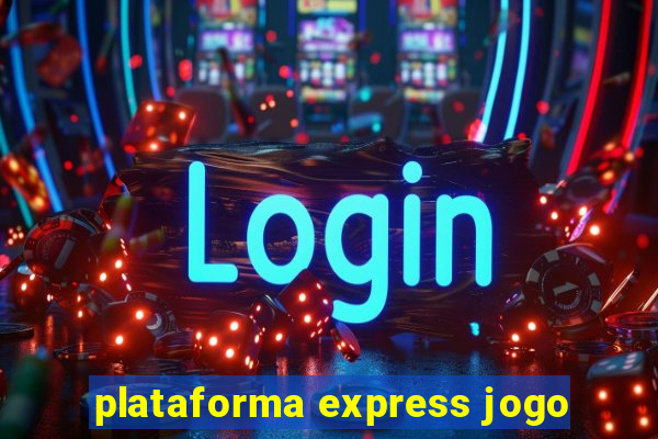 plataforma express jogo