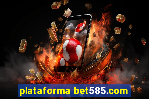 plataforma bet585.com