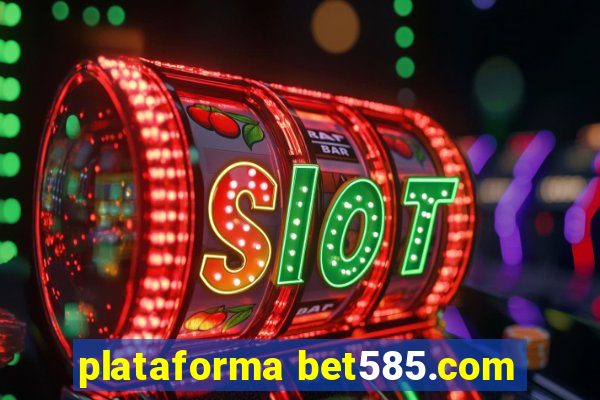 plataforma bet585.com