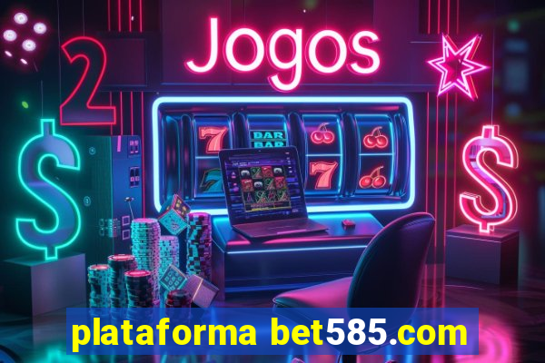 plataforma bet585.com