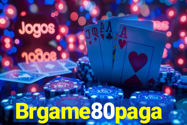 Brgame80paga