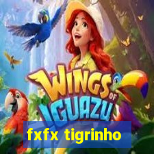 fxfx tigrinho