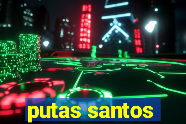 putas santos