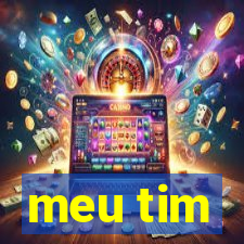 meu tim