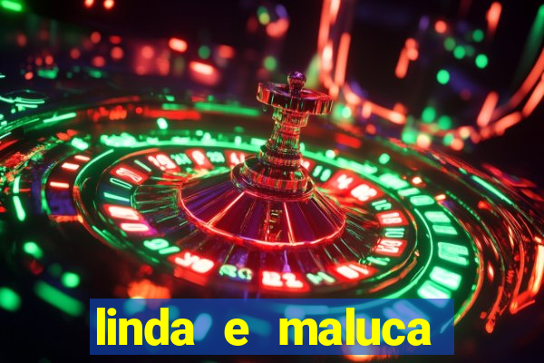 linda e maluca orochi letra