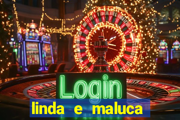 linda e maluca orochi letra