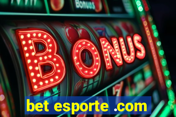 bet esporte .com