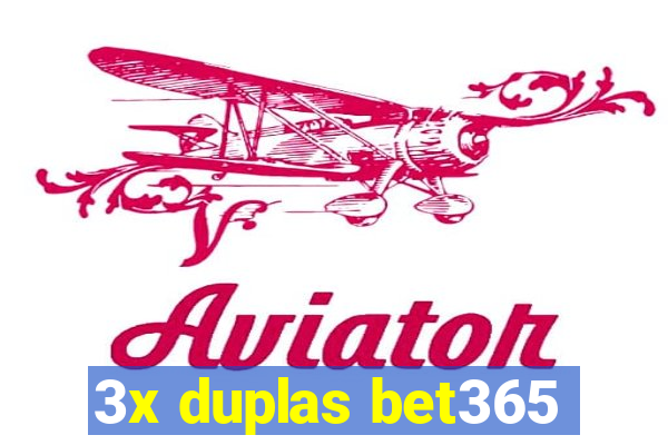 3x duplas bet365