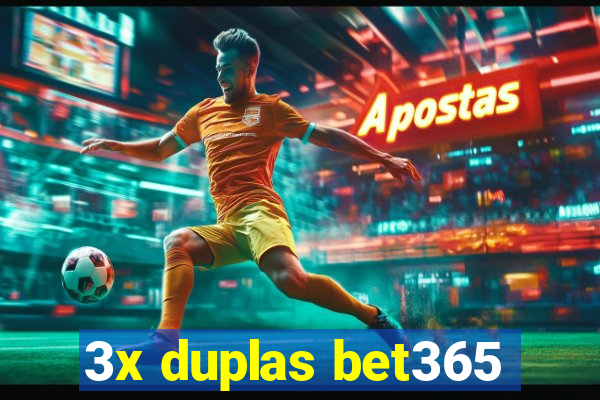 3x duplas bet365