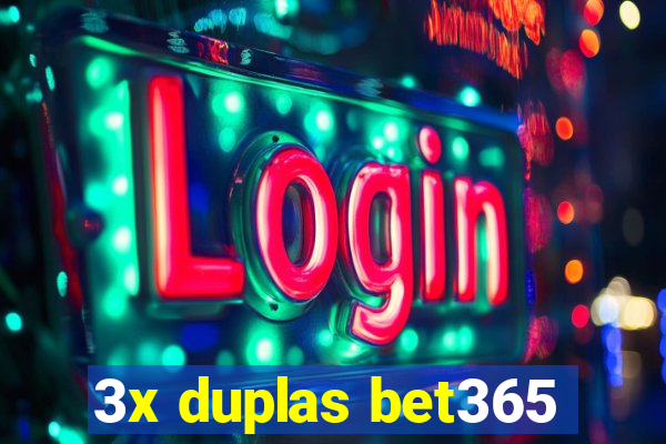 3x duplas bet365