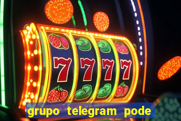 grupo telegram pode tudo gay