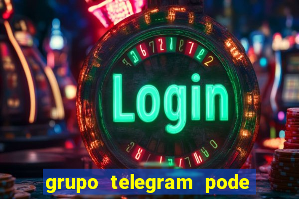 grupo telegram pode tudo gay