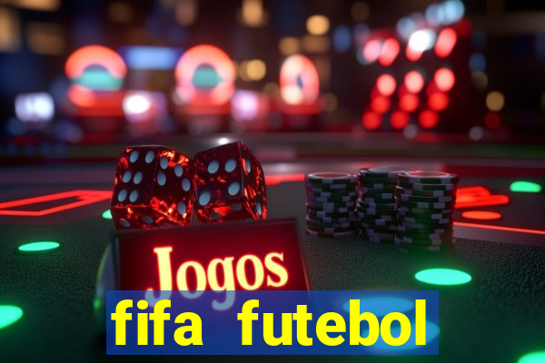 fifa futebol dinheiro infinito