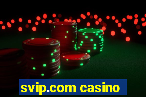 svip.com casino