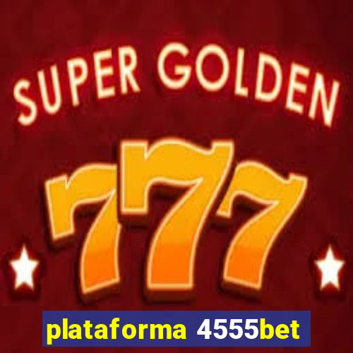 plataforma 4555bet