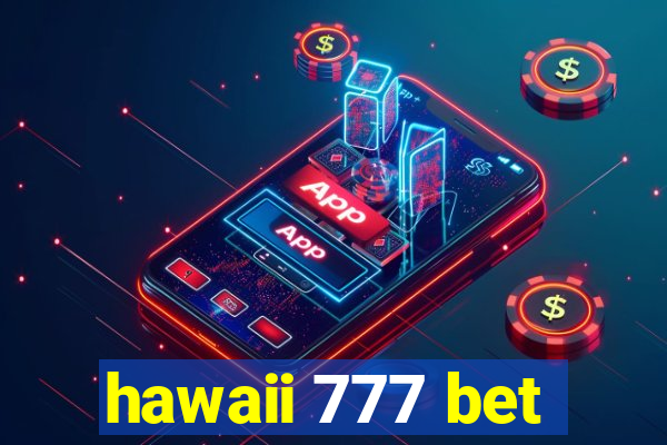 hawaii 777 bet