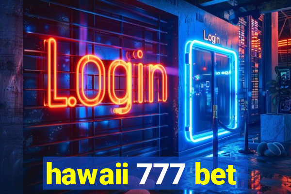 hawaii 777 bet