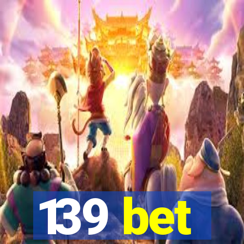 139 bet