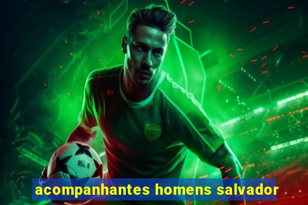 acompanhantes homens salvador