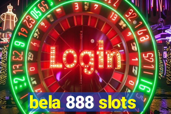 bela 888 slots