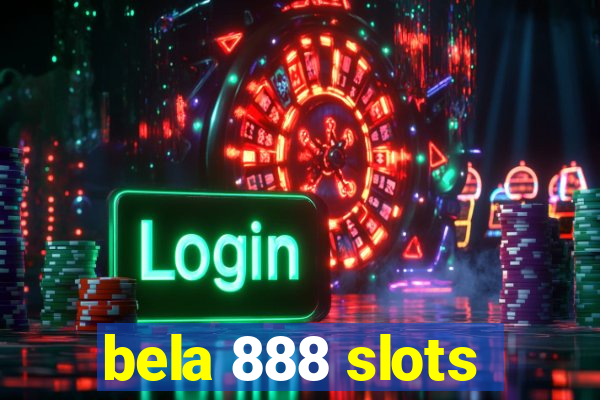 bela 888 slots