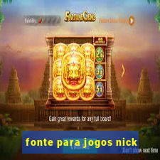 fonte para jogos nick