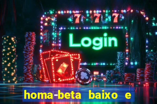 homa-beta baixo e glicose normal