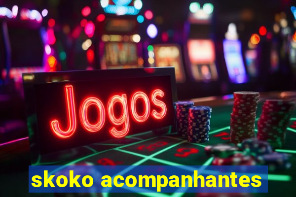 skoko acompanhantes