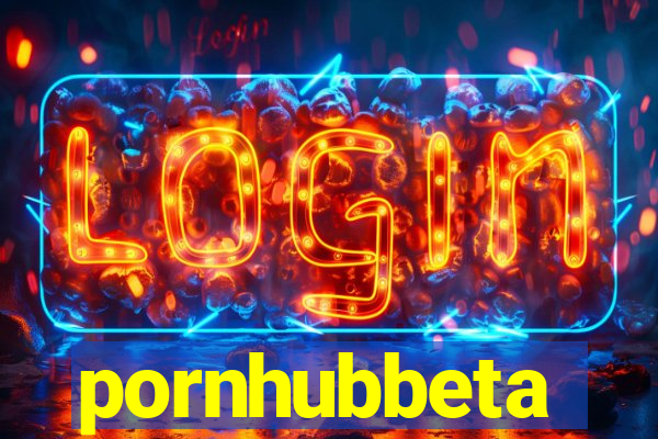 pornhubbeta