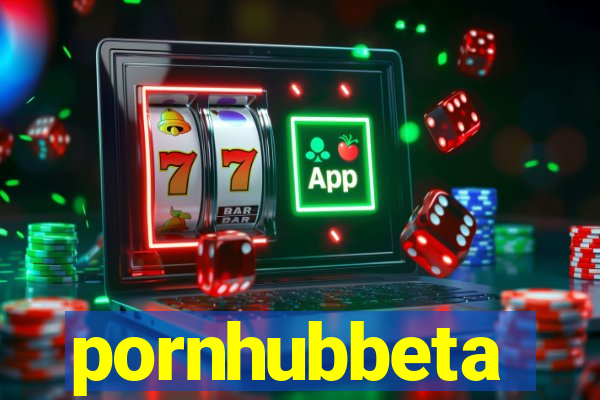 pornhubbeta