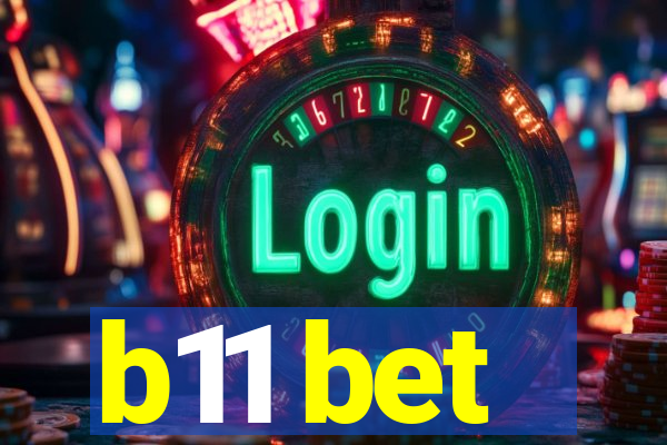 b11 bet