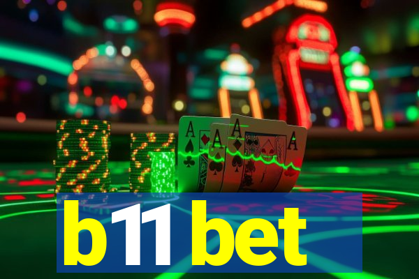 b11 bet