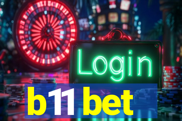 b11 bet