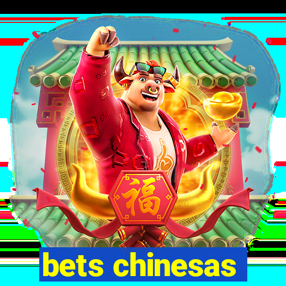 bets chinesas