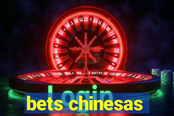 bets chinesas