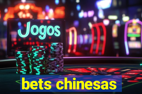 bets chinesas