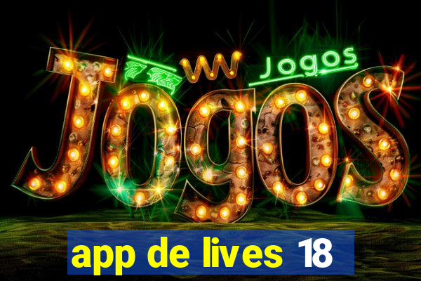 app de lives 18