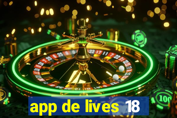 app de lives 18