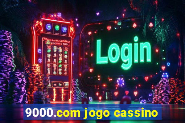 9000.com jogo cassino