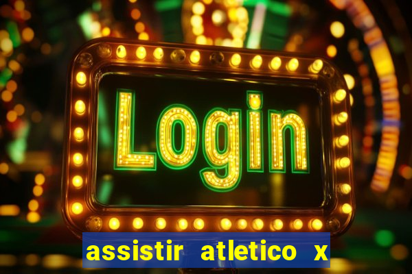 assistir atletico x botafogo futemax