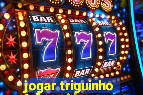 jogar triguinho