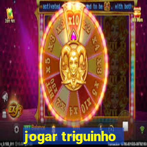 jogar triguinho