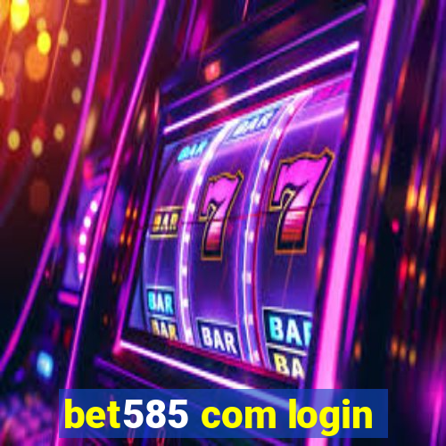 bet585 com login