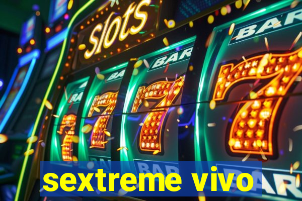 sextreme vivo