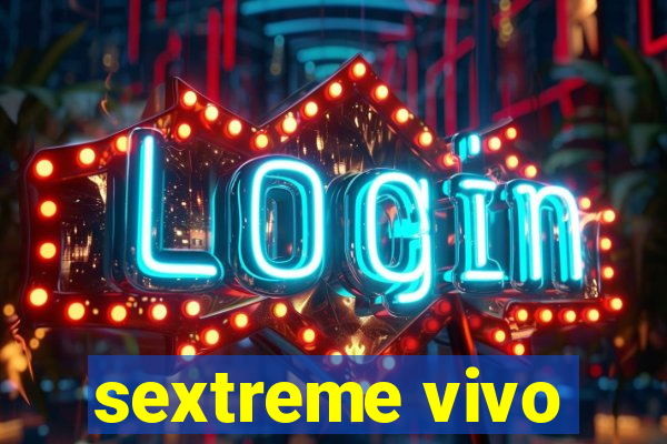 sextreme vivo