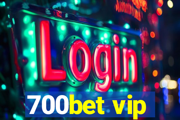 700bet vip