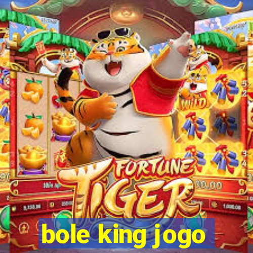 bole king jogo