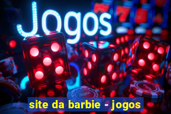 site da barbie - jogos